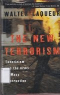 The New Terrorism: Fanaticism and the Arms of Mass Destruction
