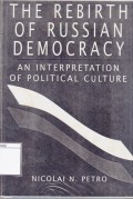 The Rebirth of Russian Democracy: An Interpretation of Political Culture