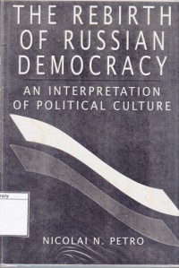 The Rebirth of Russian Democracy: An Interpretation of Political Culture