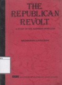 The Republican Revolt: A Study of the Acehnese Rebellion