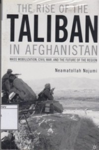 Image of The Rise of the Taliban in Afghanistan: Mass Mobilization, Civil war, and the Future of the Region