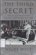 The Third Secret: The CIA, Solidarity and the KGB's Plot to Kill the Pope