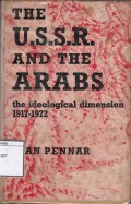 The U.S.S.R and the Arabs: The Ideological Dimension 1917 - 1972