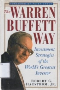 The Warren Buffett Way: Investment Strategies of the World's Greatest Investor