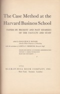 The Case Method at the Harvard Business School: Papers by Present and Past Members of the Faculty and Staff