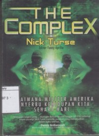 Image of The Complex: Bagaimana Militer Amerika Menyerbu Kehidupan Kita Sehari-hari