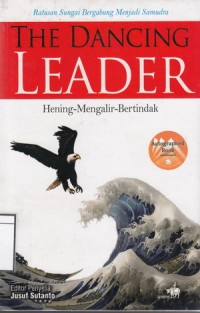 The Dancing Leader: Hening - Mengalir - Bertindak, Ratusan Sungai Bergabung Menjadi Samudera