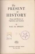 The Present as History: Essays and Reviews on Capitalism and Socialism