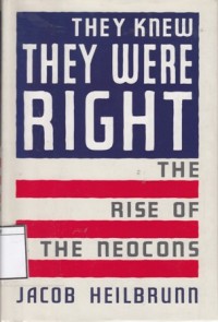 They Knew They Were Right the Rise of the Neocons