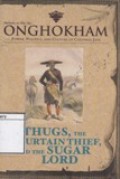 The Thugs, The Curtain Thief, and The Sugar Lord: Power, Politics, and Culture in Colonial Java