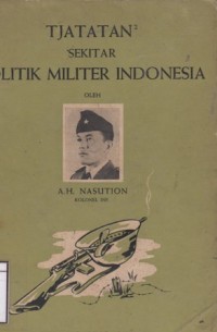 Tjatatan Tjatatan Sekitar Politik Militer Indonesia