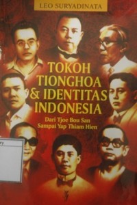 Tokoh Tionghoa & Identitas Indonesia: Dari Tjoe Bou San sampai Yap Thiam Hien