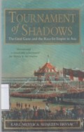 Tournament of Shadows: The Great Game and the Race for Empire in Asia