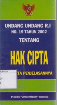 Image of Undang-undang R.I. No. 19 Tahun 2002 tentang Hak Cipta beserta Penjelasannya
