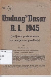 Undang-undang dasar R.I. 1945: (sedjarah pertumbuhan dan pendjelasan pasal2nja)