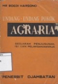 Undang-undang Pokok Agraria: Sedjarah Penjusunan, Isi dan Pelaksanaannja