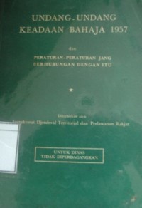 Undang-undang Keadaan Bahaja 1957: Dan Peraturan-peraturan Jang Berhubungan Dengan Itu