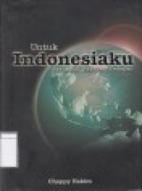 Untuk Indonesiaku: Setumpuk harapan Kedepan