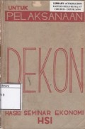 Untuk pelaksanaan dekon : hasil-hasil seminar Ekonomi jang diselenggarakan oleh lembaga ilmu ekonomi H.S.I