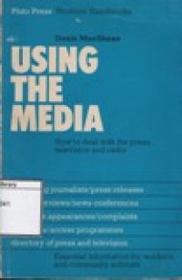 Image of Using the Media: How to Deal with the Press, Television and Radio