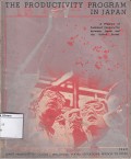 The productivity program in Japan : a program of technical coorperation between Japan and the United States