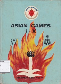 Asian games I - X : riwayat singkat dan perkembangannya