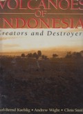 Volcanoes of Indonesia: Creators and Destroyers