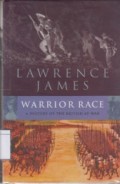 Warrior Race: The British Experince of war from Roman Times to the Present