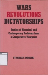 Wars, Revolutions, Dictatorships: Studies of Historical and Contemporary Problems from a Comparative Viewpoint