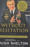 Without Hesitation: The Odyssey of an American Warrior