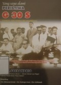 Yang Saya Alami: Peristiwa G30S (sebelum, saat meletus dan sesudahnya)
