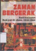 Zaman Bergerak: Radikalisme Rakyat di Jawa, 1912-1926