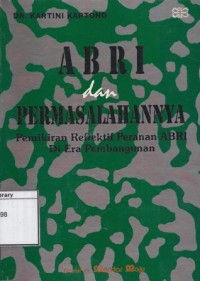 ABRI dan Permasalahannya: Pemikiran reflektif peranan ABRI di era pembangunan