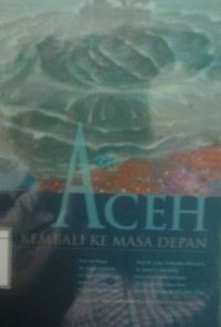 Aceh: Kembali ke Masa Depan