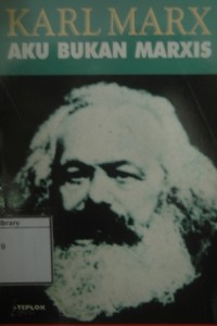 Karl Marx: Aku Bukan Marxis
