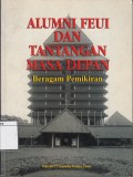 Alumni FEUI dan tantangan masa depan : beragam pemikiran