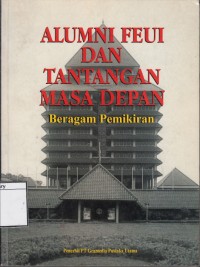 Alumni FEUI dan tantangan masa depan : beragam pemikiran