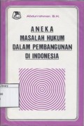 Aneka Masalah Hukum Dalam Pembangunan di Indonesia