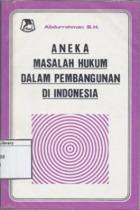Aneka Masalah Hukum Dalam Pembangunan di Indonesia