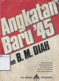 Angkatan Baru '45: Sejarah lembaga perjuangan pemuda menentang Jepang, mendorong proklamasi kemerdekaan Indonesia