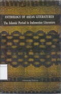 Anthology of Asean Literatures: The Islamic Period in Indonesian Literature