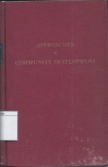 Approaches Community Development: A Symposium Introductory to Problems and Methods of Village Welfare in Underdeveloped Areas