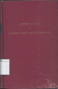 Approaches Community Development: A Symposium Introductory to Problems and Methods of Village Welfare in Underdeveloped Areas