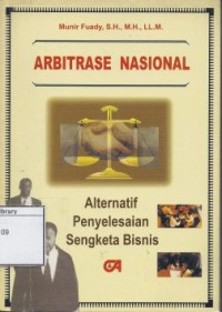 Arbitrase Nasional : Alternatif Penyelesaian Sengketa Bisnis