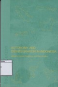 Autonomy and Disintegration in Indonesia