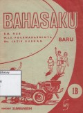 Bahasaku (Baru): 1B Untuk Murid Kelas II (Tengah Tahun ke II), Buku Peladjaran Bahasa Indonesia untuk Sekolah Dasar