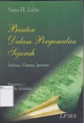Banten dalam Pergumulan Sejarah: Sultan, Ulama, Jawara