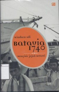Batavia 1740: Menyisir jejak Betawi