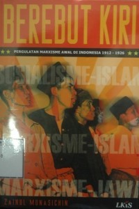 Berebut Kiri: Pergulatan Marxisme awal di Indonesia 1912-1926