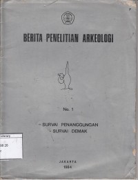 Berita penelitian arkeologi no. 1: Survai penanggungan dan survai demak